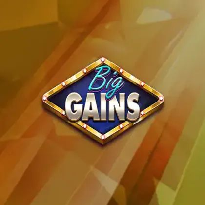 Big Gains